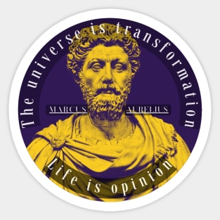 Marcus Aurelius portrait and quote: The universe is transformation life is opinion Sticker